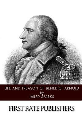 Life and Treason of Benedict Arnold by Jared Sparks