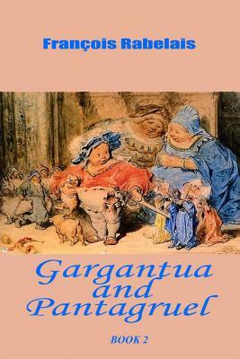 Gargantua and Pantagruel Book 2 by François Rabelais