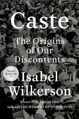 Caste: The Origins of Our Discontents by Isabel Wilkerson