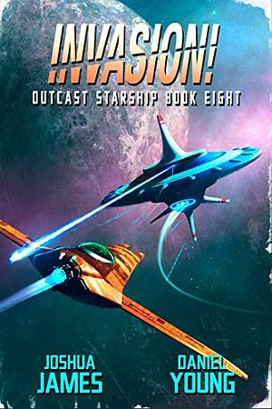 Invasion! by Daniel Young, Joshua James