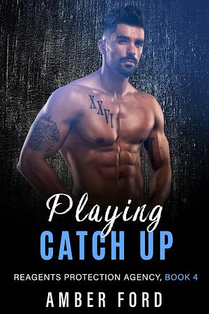 Playing Catch Up by Amber Ford, Amber Ford