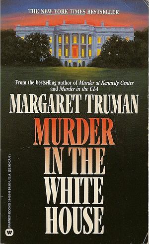 Murder in the White House by Margaret Truman
