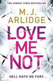 Love Me Not by M.J. Arlidge