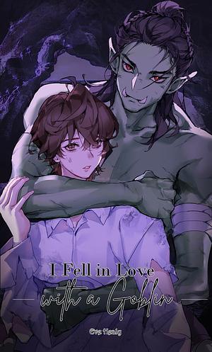 I Fell in Love with a Goblin by Eve Healy