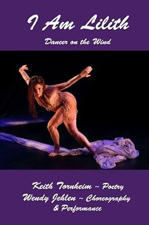 I am Lilith: Dancer on the Wind by Wendy Jehlen, Keith Tornheim