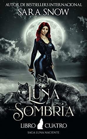 Luna Sombría by Sara Snow