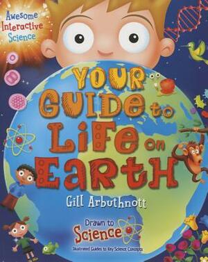 Your Guide to Life on Earth by Gill Arbuthnott