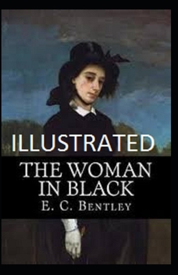 The Woman in Black Illustrated by E.C. Bentley by E. C. Bentley