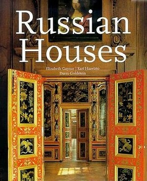 Russian Houses by Darra Goldstein, Kari Haavisto, Elizabeth Gaynor