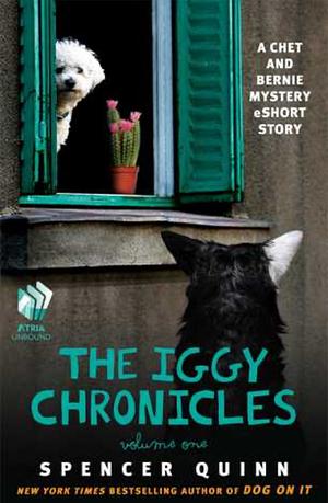 The Iggy Chronicles by Spencer Quinn