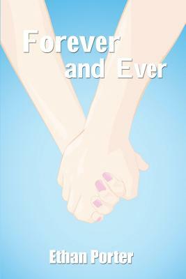 Forever and Ever by Ethan Porter