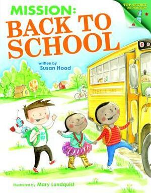 Mission: Back to School: Top-Secret Information by Susan Hood, Mary Lundquist