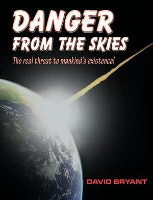 Danger from the skies by David Bryant