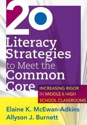 20 Literacy Strategies to Meet the Common Core: .. by Allyson Burnett, Elaine K. McEwan-Adkins