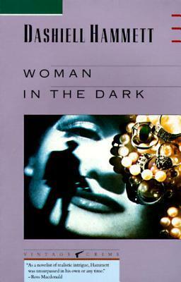Woman in the Dark by Dashiell Hammett