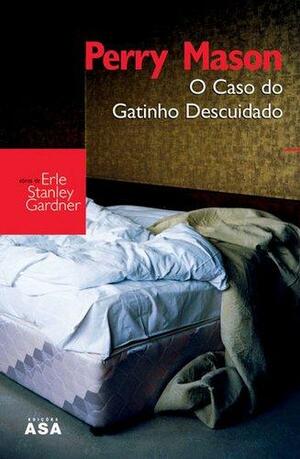 O Caso do Gatinho Descuidado by Erle Stanley Gardner