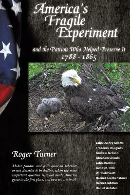 America's Fragile Experiment by Roger Turner