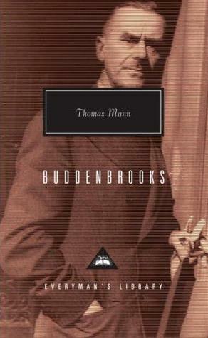 Buddenbrooks: The Decline of a Family by Thomas Mann, John E. Woods, T.J. Reed