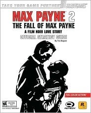 Max Payne 2: The Fall of Max Payne Official Strategy Guide by Tim Bogenn