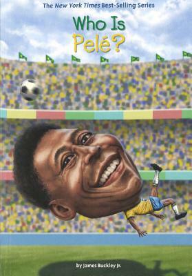 Who Is Pele? by Who HQ, James Buckley