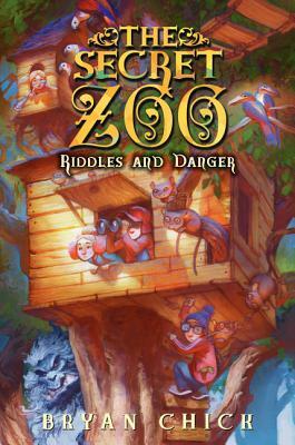 The Secret Zoo: Riddles and Danger by Bryan Chick