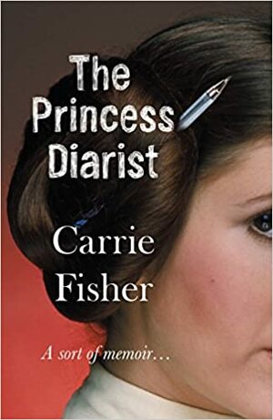 The Princess Diarist by Carrie Fisher