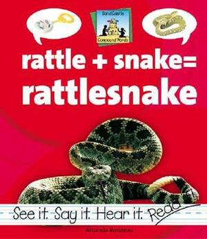 Rattle + Snake = Rattlesnake by Amanda Rondeau