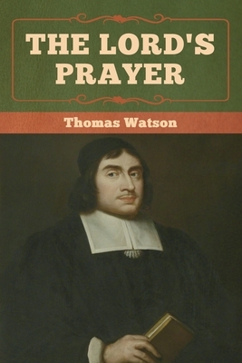 The Lord's Prayer by Thomas Watson