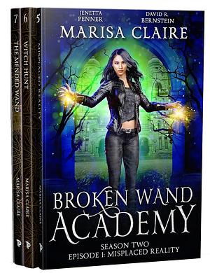 Broken Wand Academy: Episodes 5-7: Crossed Reality by Marisa Claire, David R. Bernstein, Jenetta Penner