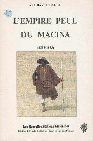L'empire Peul Du Macina: by Amadou Hampâté Bâ