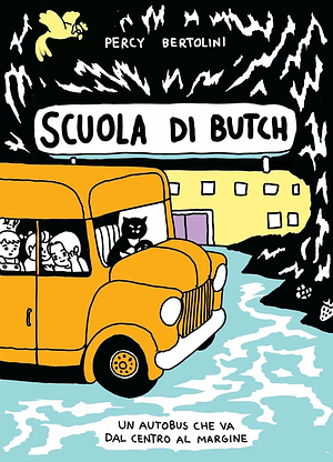 Scuola di Butch, Vol. 2: Un Autobus Che Va Dal Centro Al Margine by Percy Bertolini