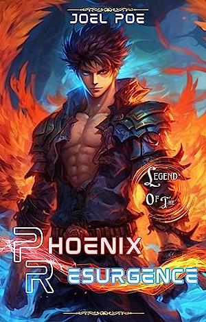 Legend of the Phoenix Resurgence: A litRPG Adventure by Joel Poe, Joel Poe