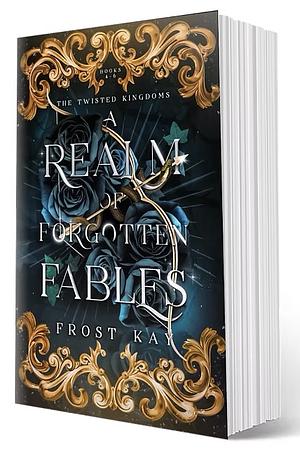 A Realm of Forgotten Fables by Frost Kay