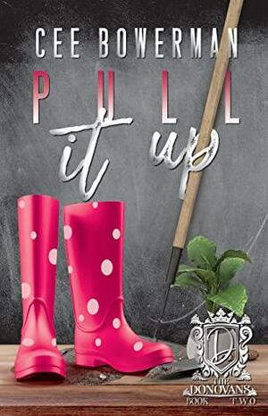 Pull It Up: The Donovans, Book 2 by Cee Bowerman