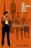 Up Against the Wall: Violence in the Making and Unmaking of the Black Panther Party by Elbert "Big Man" Howard, Curtis J. Austin
