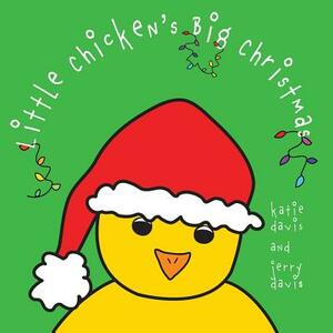 Little Chicken's Big Christmas by Jerry Davis, Katie Davis