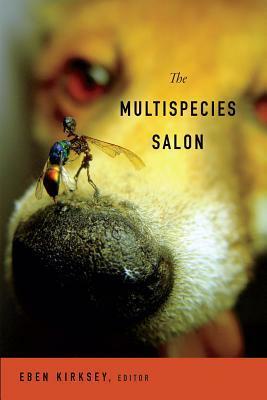 The Multispecies Salon by Eben Kirksey