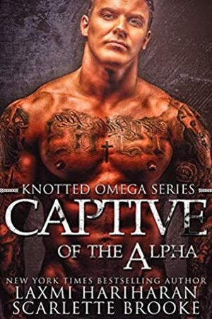 Captive of the Alpha by Laxmi Hariharan, Scarlette Brooke