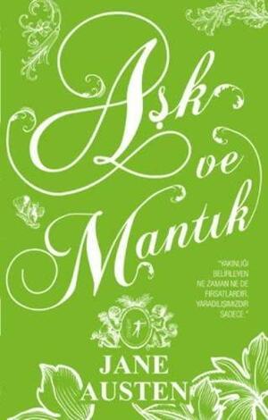 Aşk ve Mantık by Jane Austen