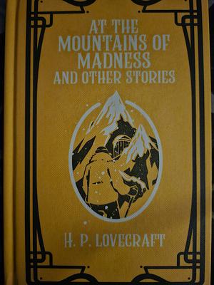 At the Mountains of Madness and Other Stories by H.P. Lovecraft