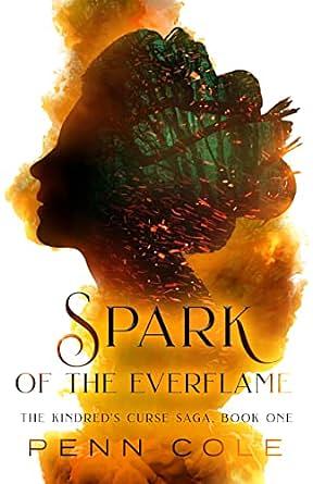 Spark of the Everflame: A Novel by Penn Cole, Penn Cole