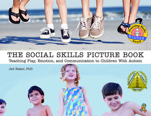 The Social Skills Picture Book: Teaching Communication, Play and Emotion by Jed Baker
