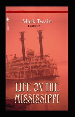 Life On The Mississippi Illustrated by Mark Twain