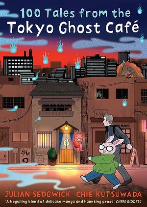 100 Tales from the Tokyo Ghost Café by Julian Sedgewick