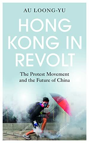 Hong Kong in Revolt by Au Loong-Yu