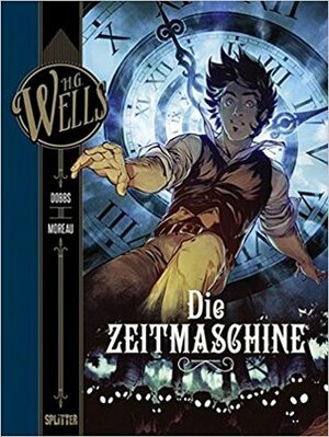 Die Zeitmaschine (H. G. Wells, #1) by Dobbs, Mathieu Moreau, H.G. Wells