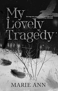 My Lovely Tragedy  by Marie Ann