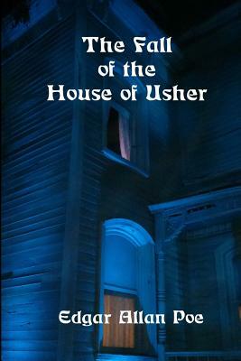 The Fall of the House of Usher by Edgar Allan Poe