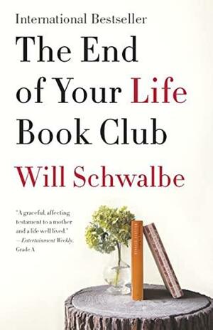 The End of Your Life Book Club by Will Schwalbe