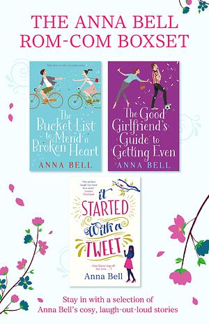 The Anna Bell Rom-Com Omnibus: The Bucket List to Mend a Broken Heart, The Good Girlfriend's Guide to Getting Even and It Started With A Tweet by Anna Bell